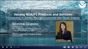 Click to watch: Valuing NOAA Products and Services: Connecting to Society Through Economics and Social Sciences