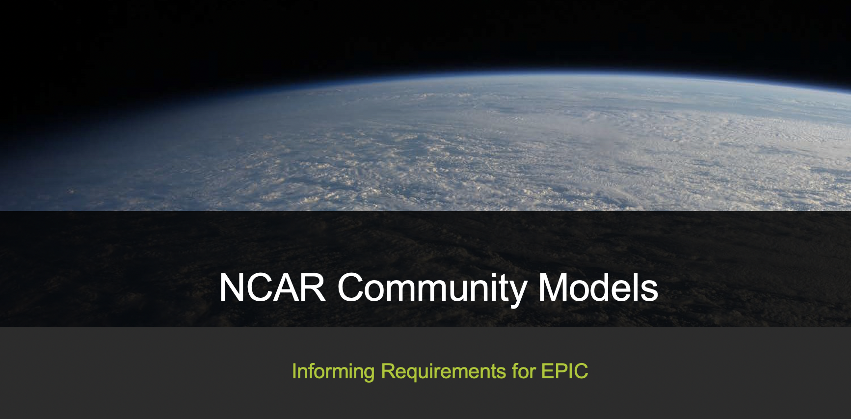 NCAR Community Models: Informing Requirements for EPIC